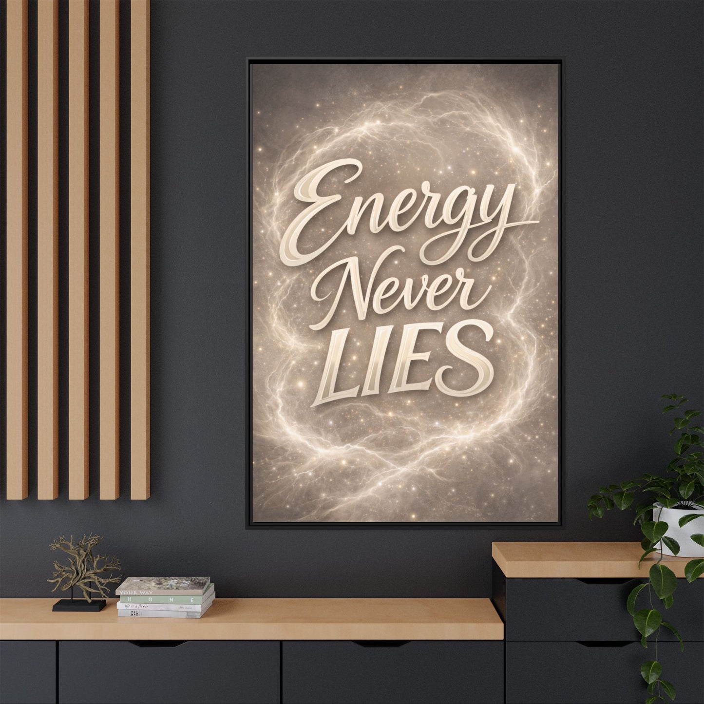 Framed Matte Canvas Wall Art — “Energy Never Lies” Inspirational Quote