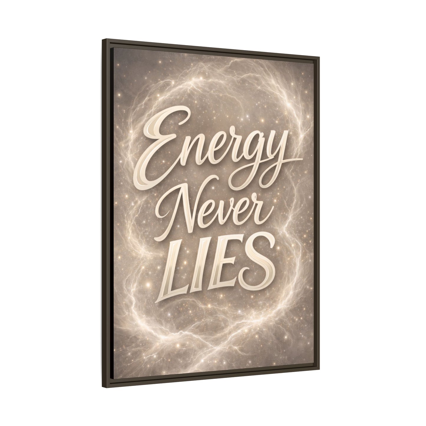 Framed Matte Canvas Wall Art — “Energy Never Lies” Inspirational Quote