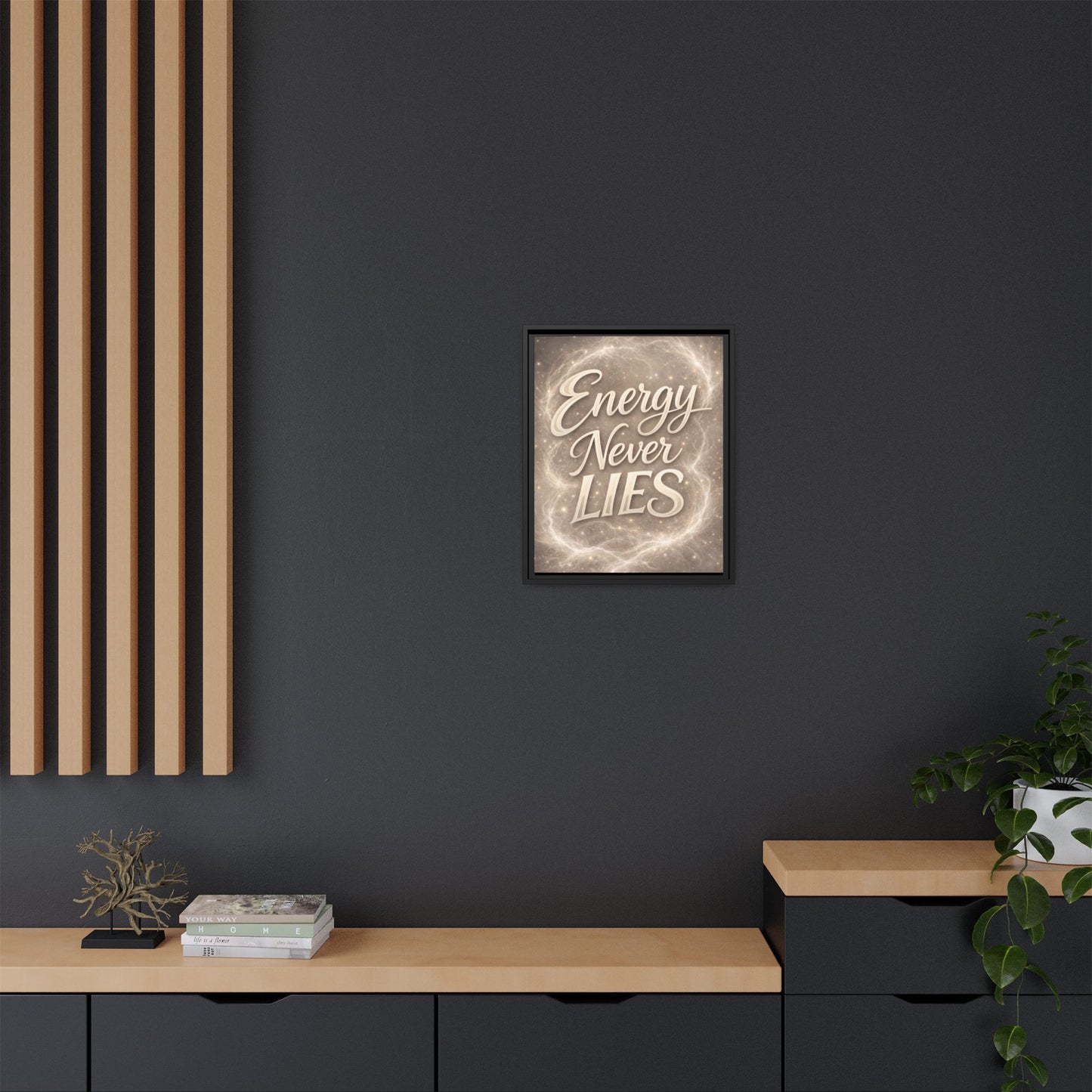 Framed Matte Canvas Wall Art — “Energy Never Lies” Inspirational Quote