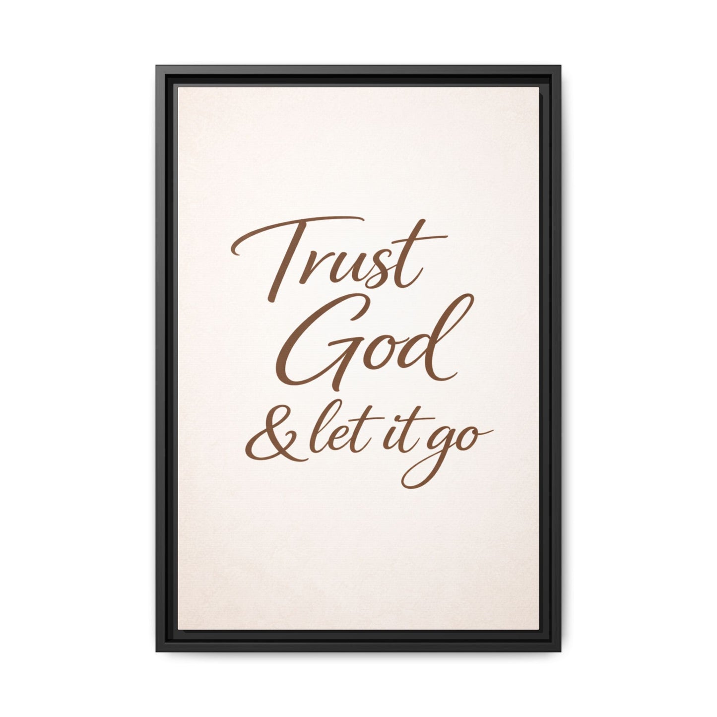 Framed Canvas Wall Art — "Trust God & Let It Go" Inspirational Quote
