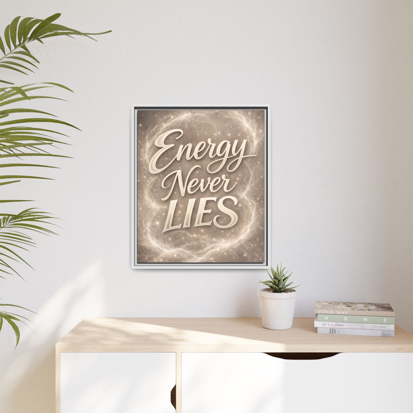 Framed Matte Canvas Wall Art — “Energy Never Lies” Inspirational Quote