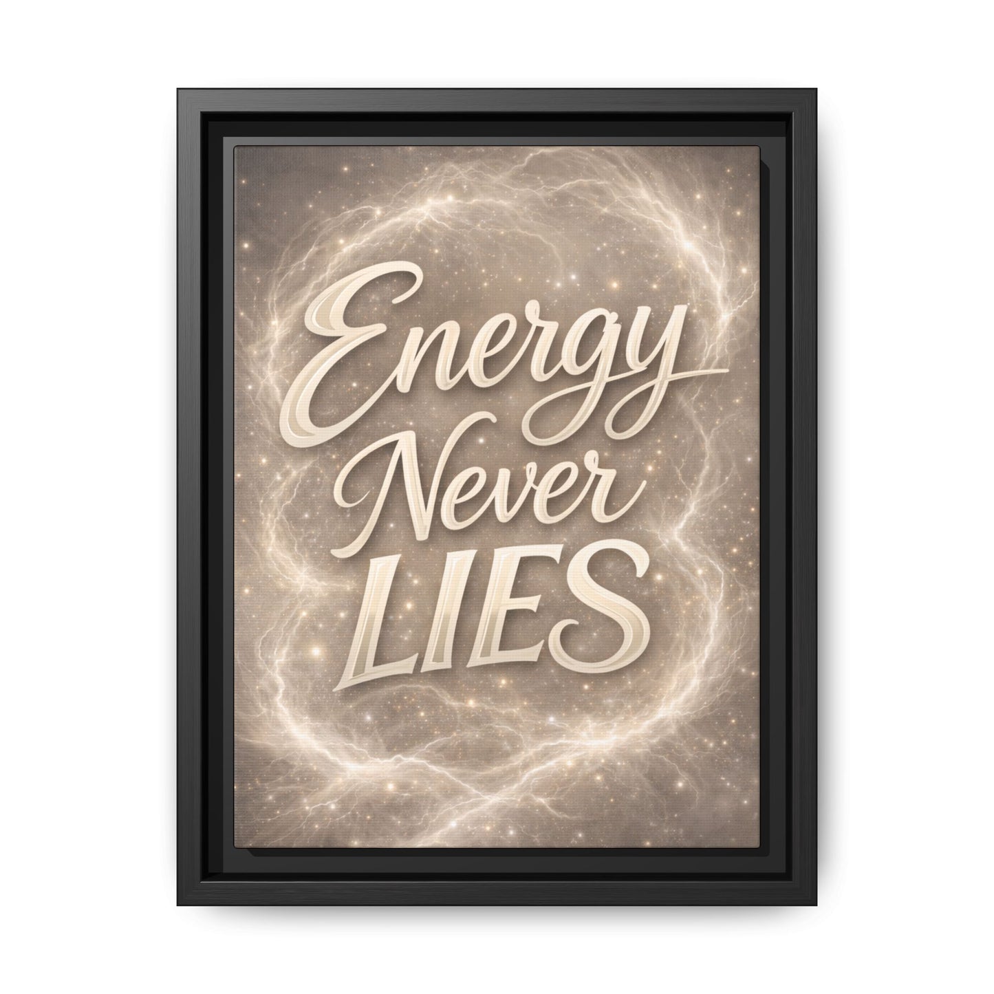 Framed Matte Canvas Wall Art — “Energy Never Lies” Inspirational Quote