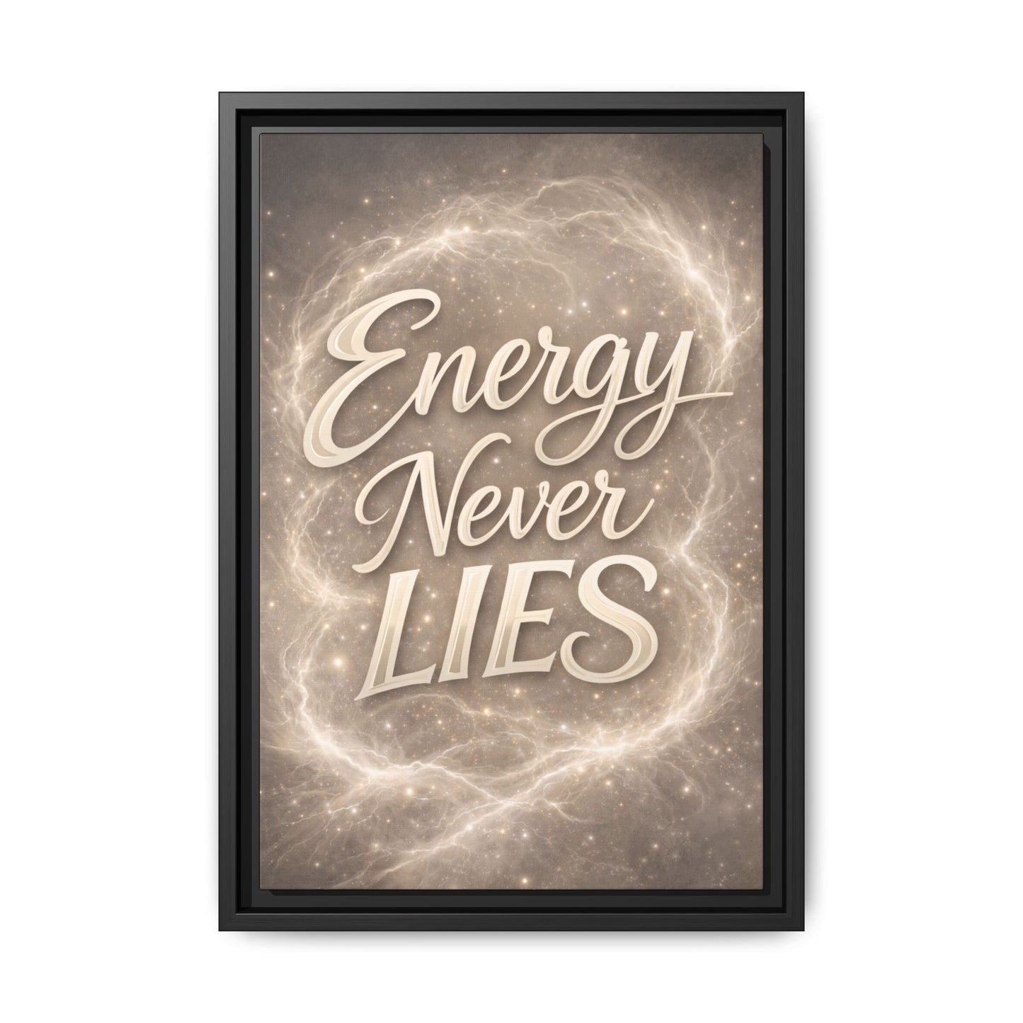 Framed Matte Canvas Wall Art — “Energy Never Lies” Inspirational Quote