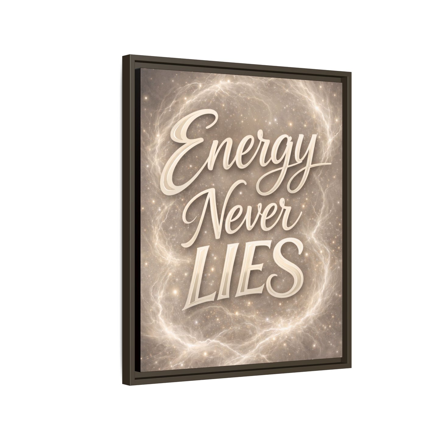 Framed Matte Canvas Wall Art — “Energy Never Lies” Inspirational Quote