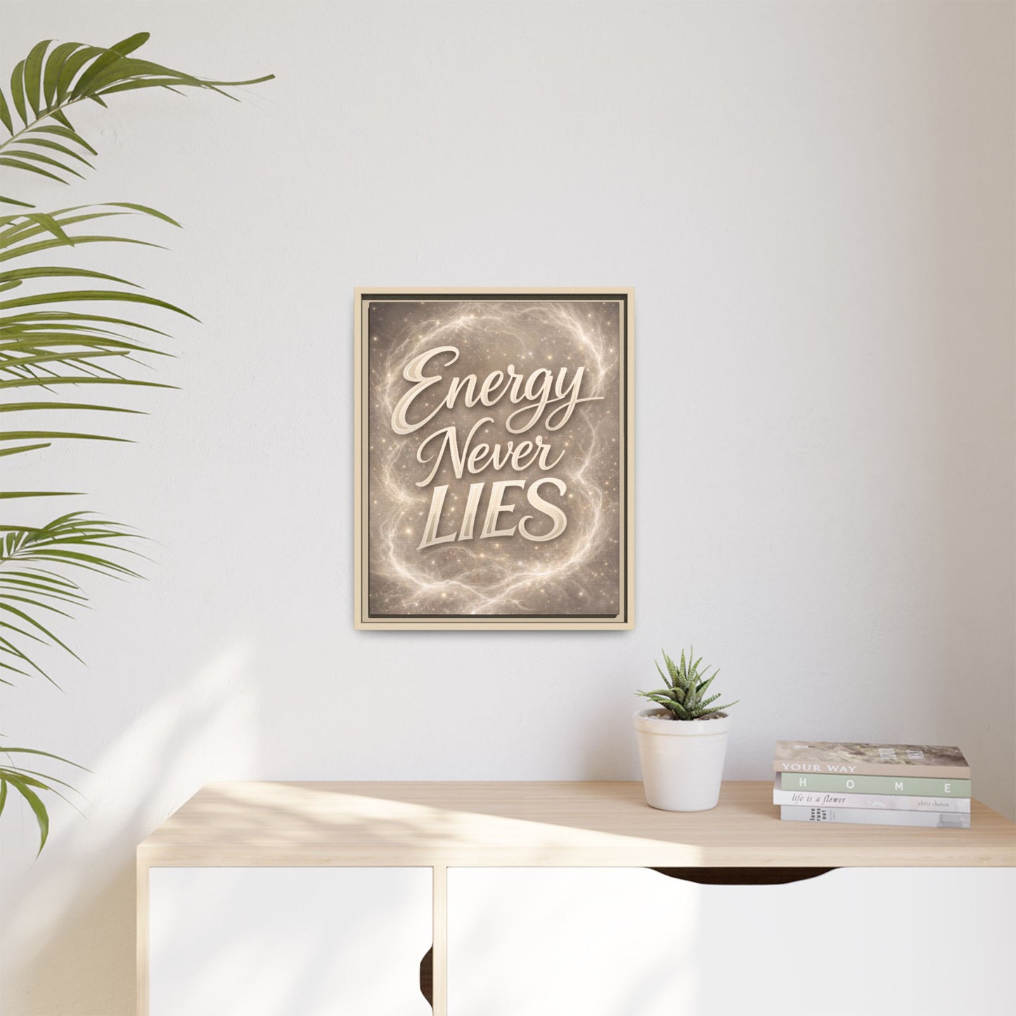 Framed Matte Canvas Wall Art — “Energy Never Lies” Inspirational Quote