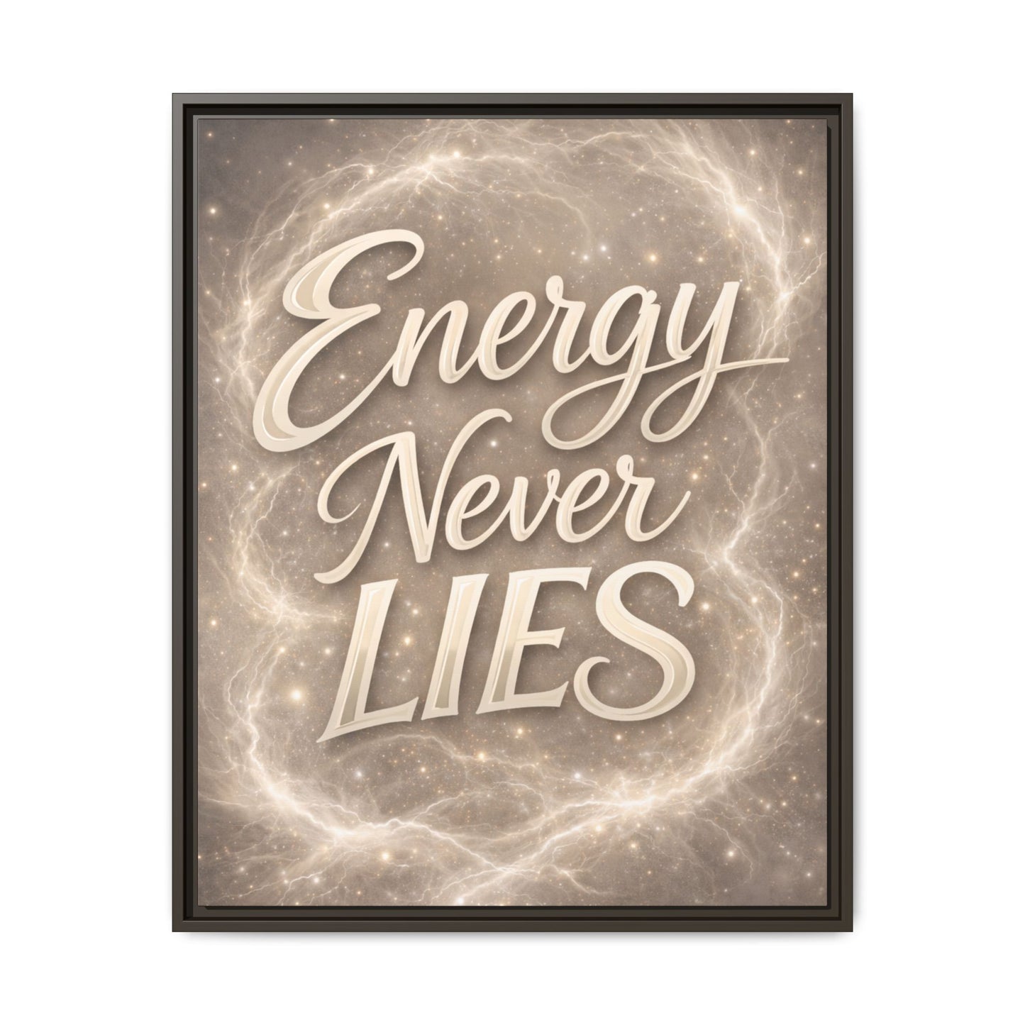 Framed Matte Canvas Wall Art — “Energy Never Lies” Inspirational Quote