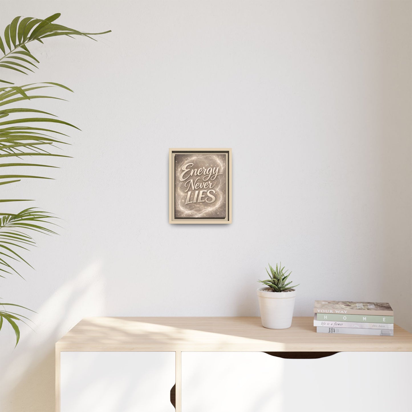 Framed Matte Canvas Wall Art — “Energy Never Lies” Inspirational Quote