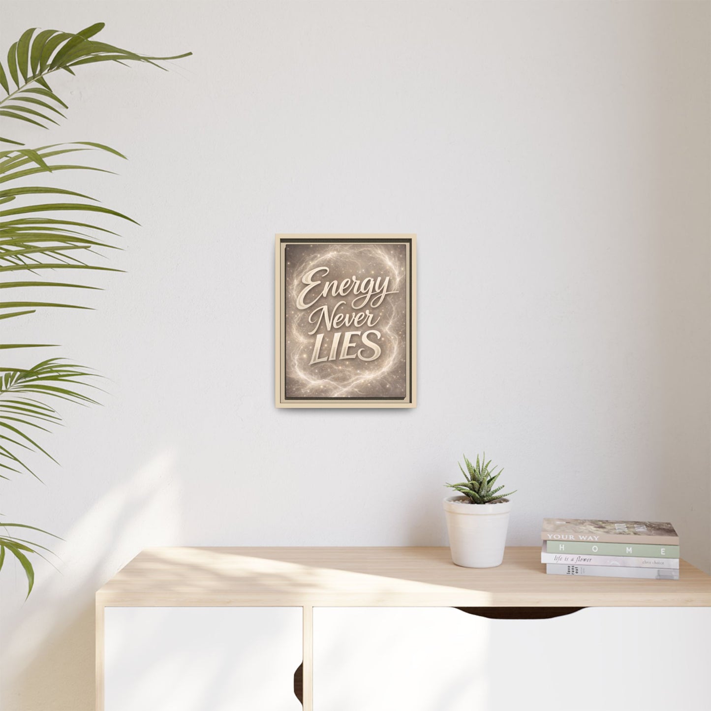 Framed Matte Canvas Wall Art — “Energy Never Lies” Inspirational Quote