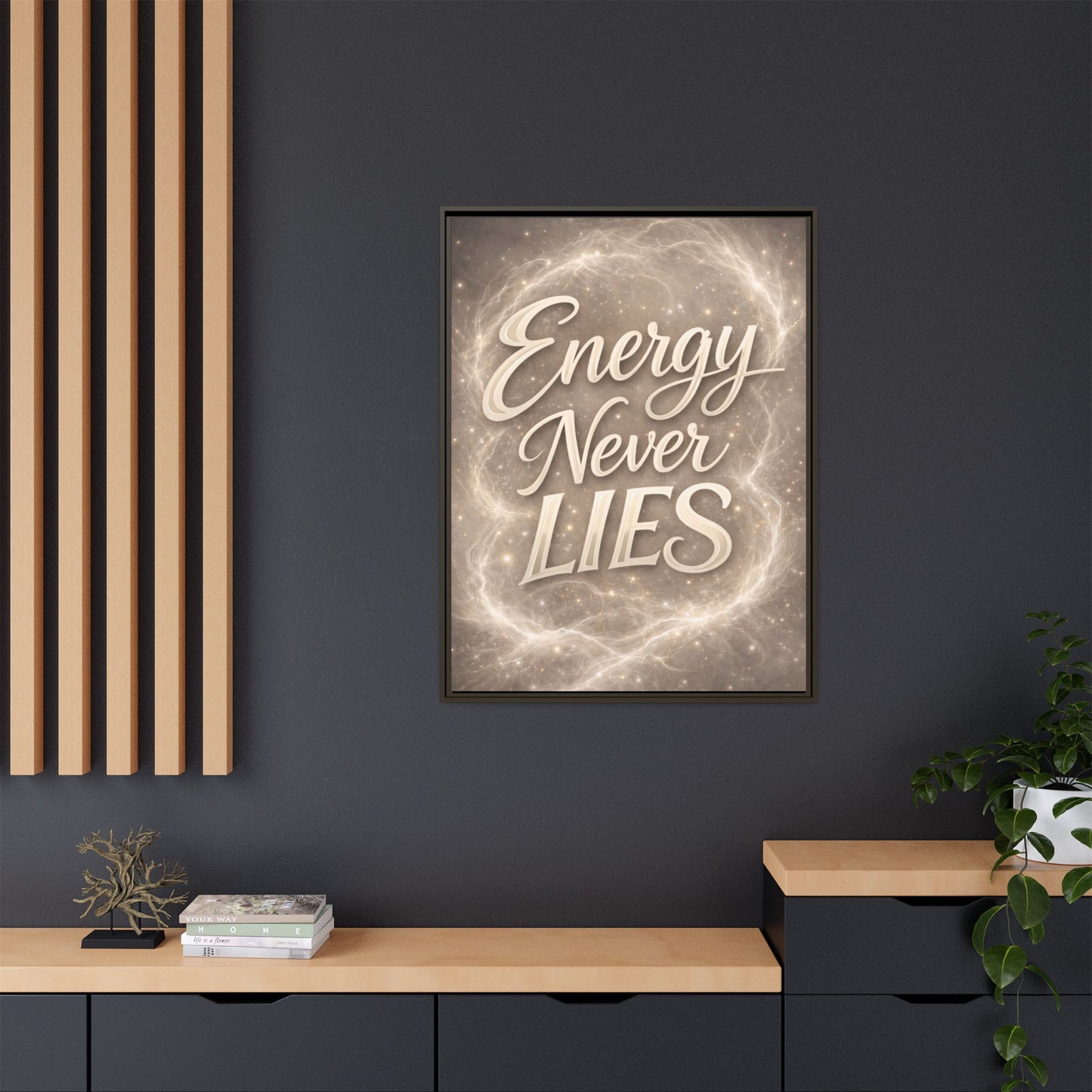 Framed Matte Canvas Wall Art — “Energy Never Lies” Inspirational Quote