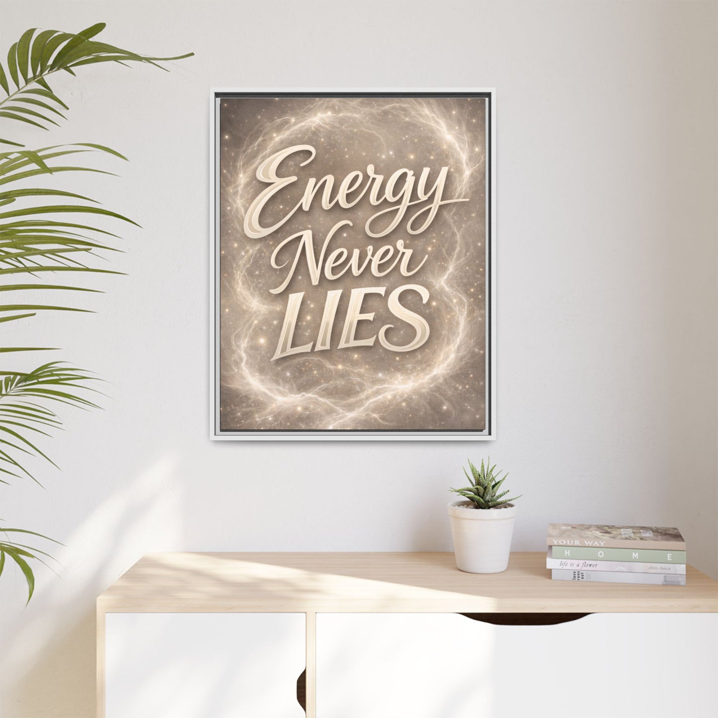Framed Matte Canvas Wall Art — “Energy Never Lies” Inspirational Quote