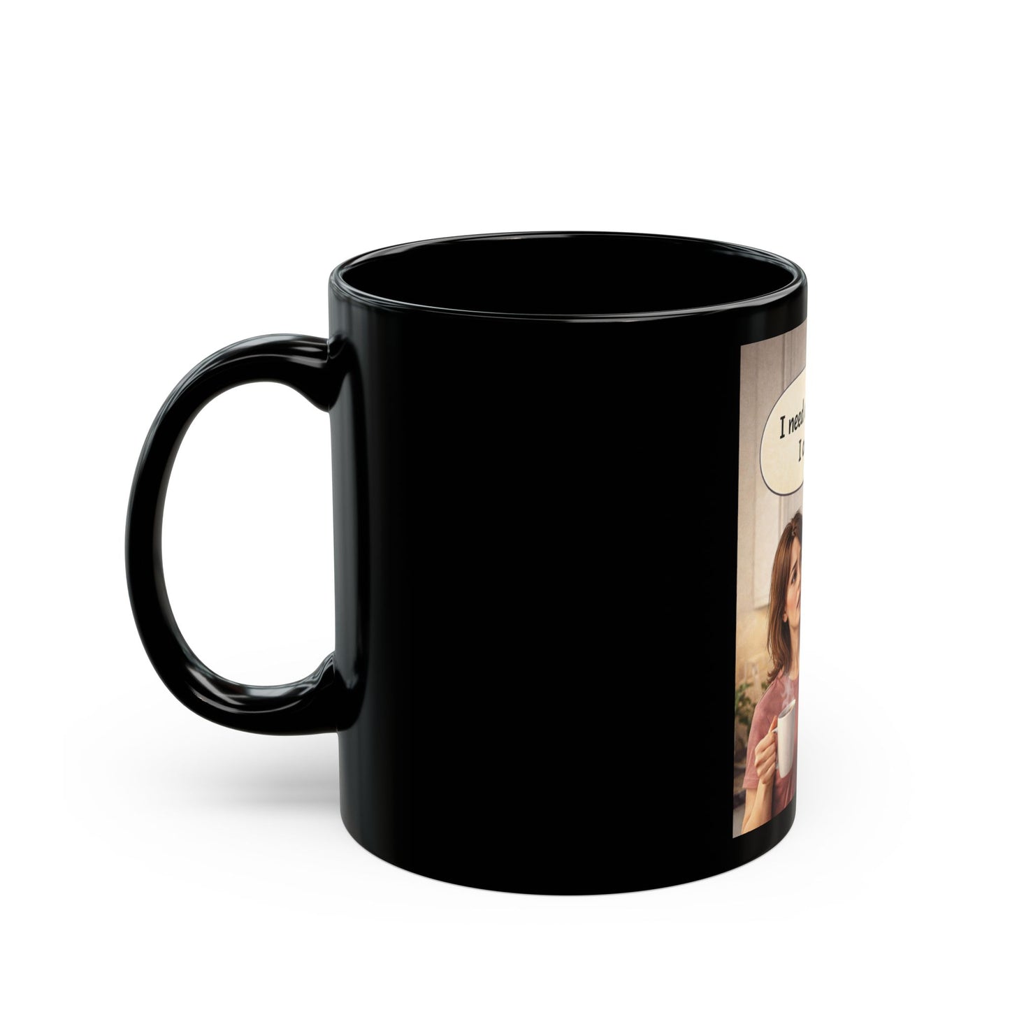 I Need All the Help I Can Get Mug — Funny Relatable Coffee Cup