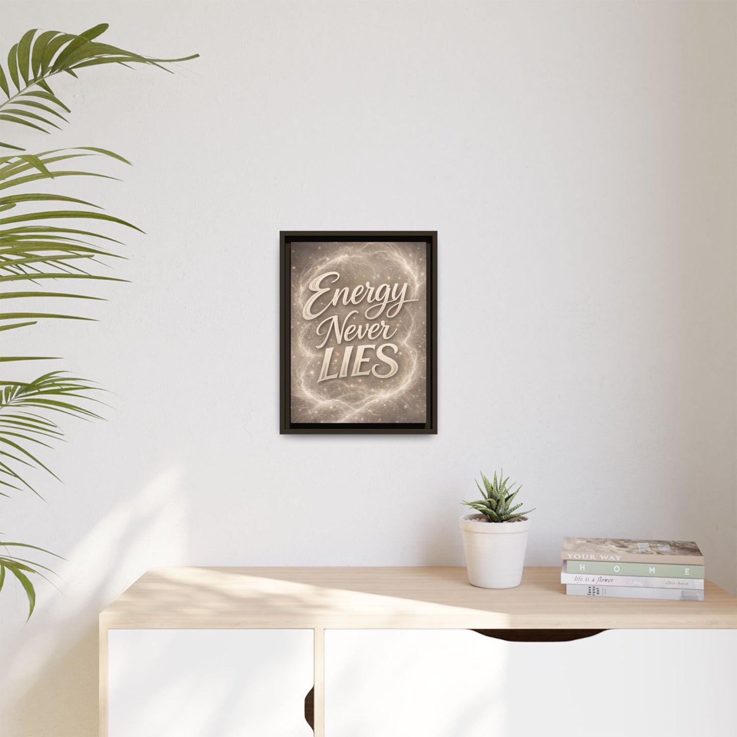 Framed Matte Canvas Wall Art — “Energy Never Lies” Inspirational Quote
