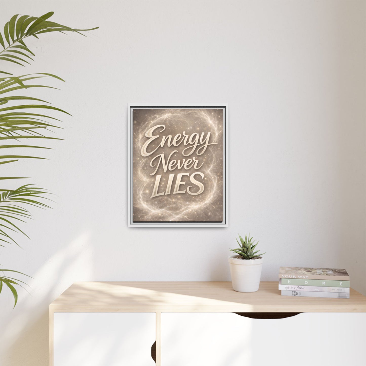 Framed Matte Canvas Wall Art — “Energy Never Lies” Inspirational Quote