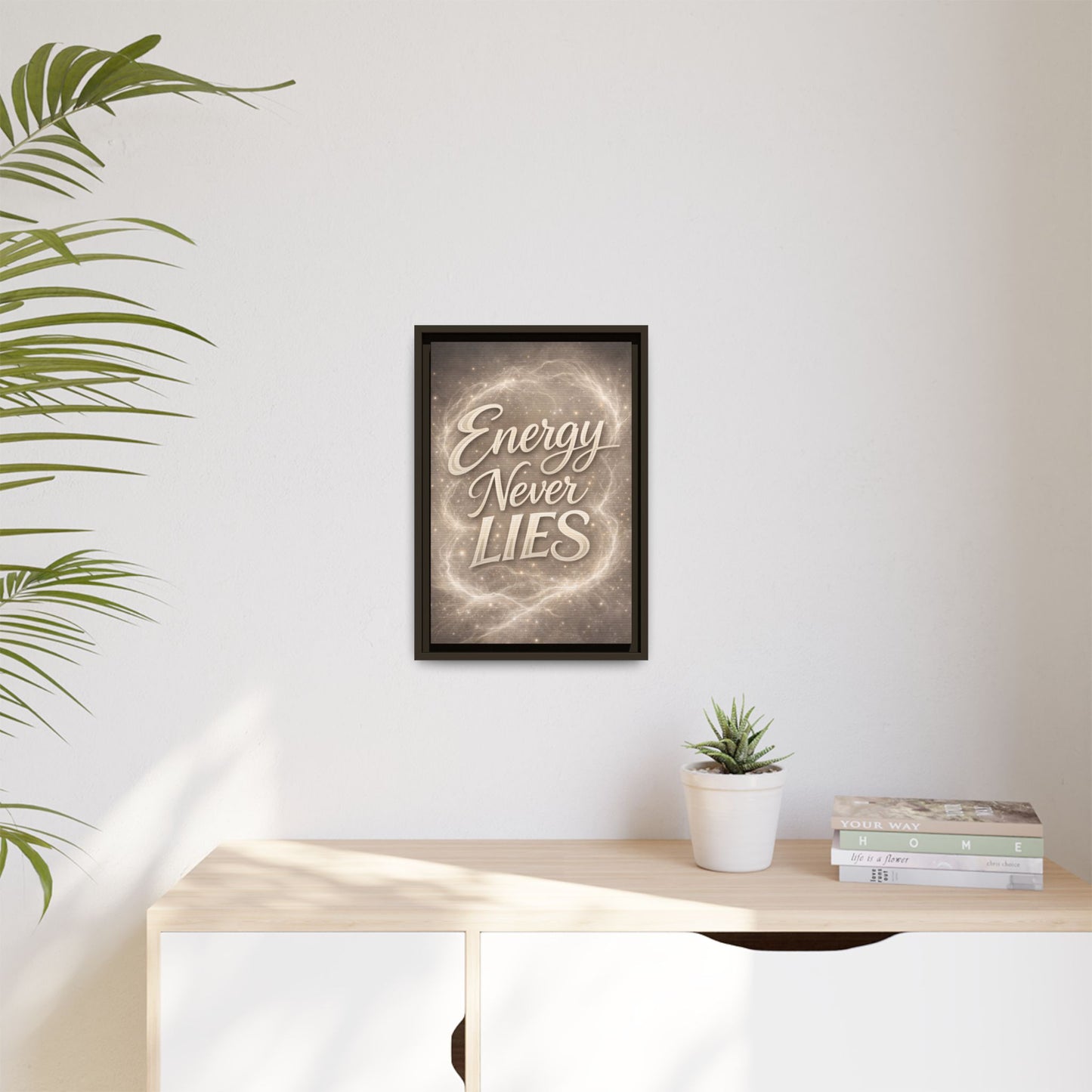 Framed Matte Canvas Wall Art — “Energy Never Lies” Inspirational Quote