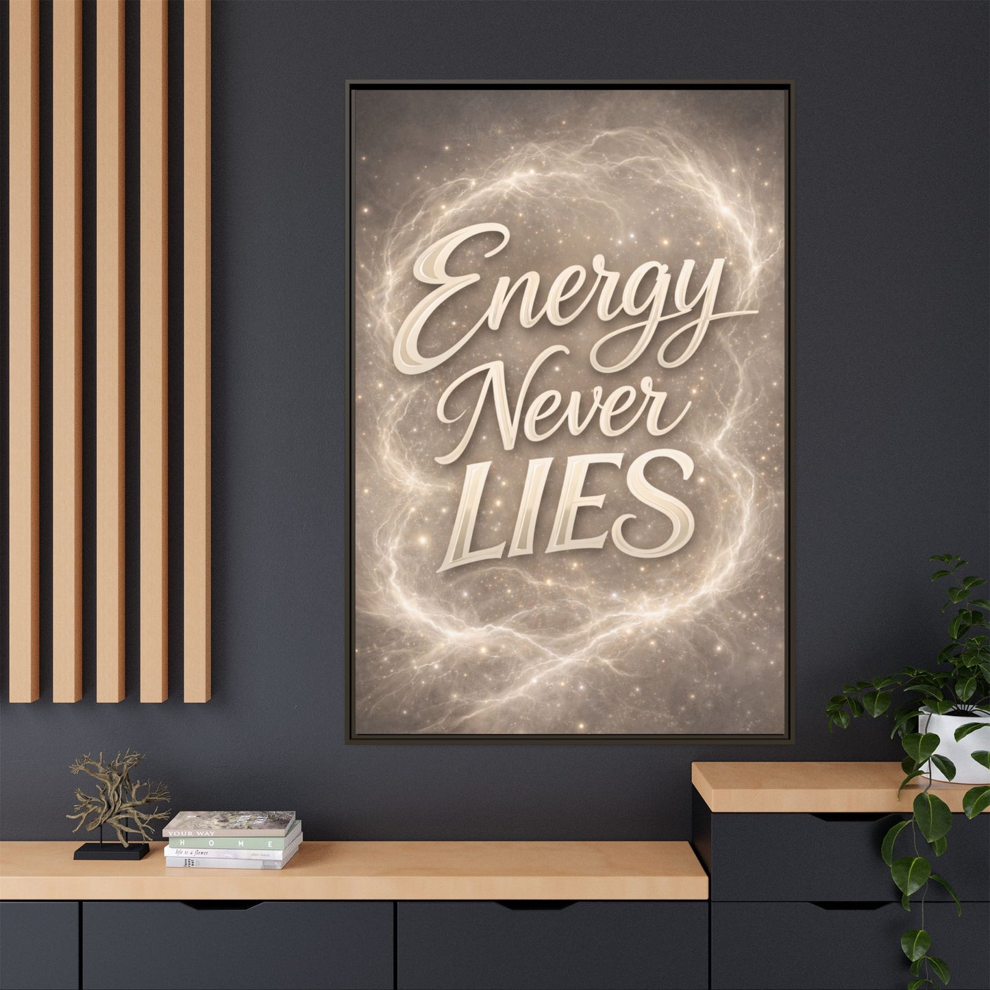 Framed Matte Canvas Wall Art — “Energy Never Lies” Inspirational Quote