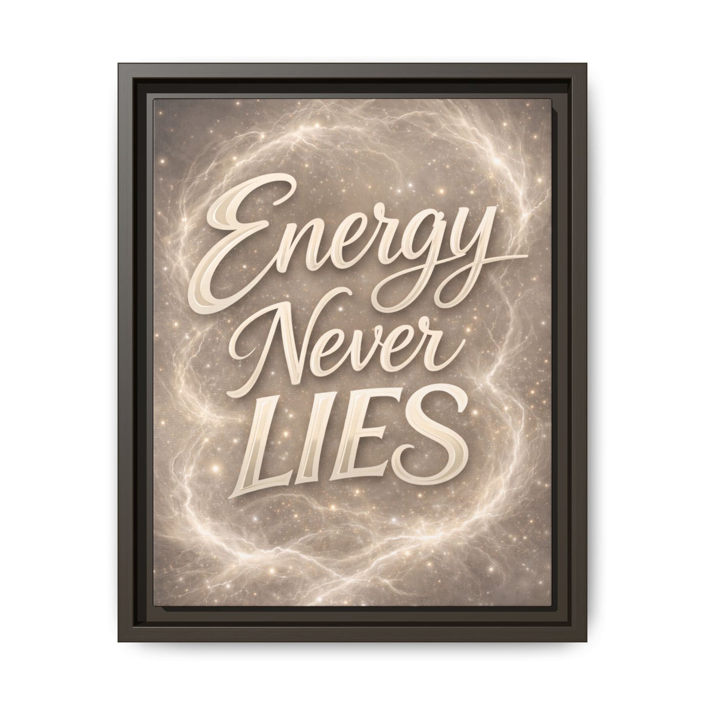 Framed Matte Canvas Wall Art — “Energy Never Lies” Inspirational Quote