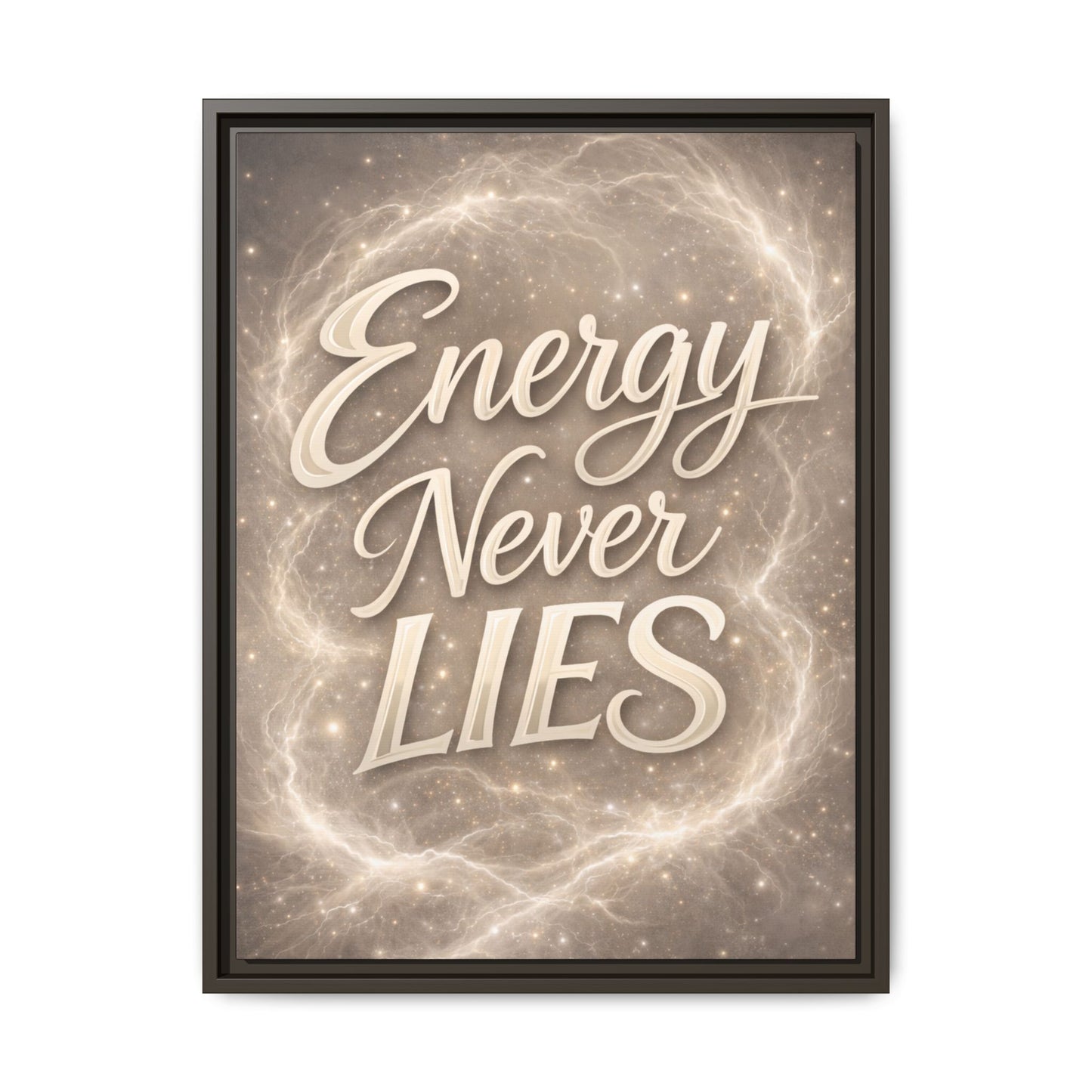 Framed Matte Canvas Wall Art — “Energy Never Lies” Inspirational Quote