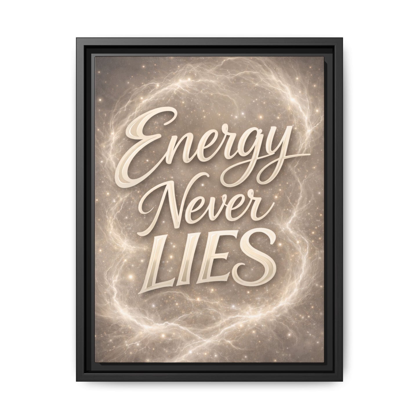 Framed Matte Canvas Wall Art — “Energy Never Lies” Inspirational Quote