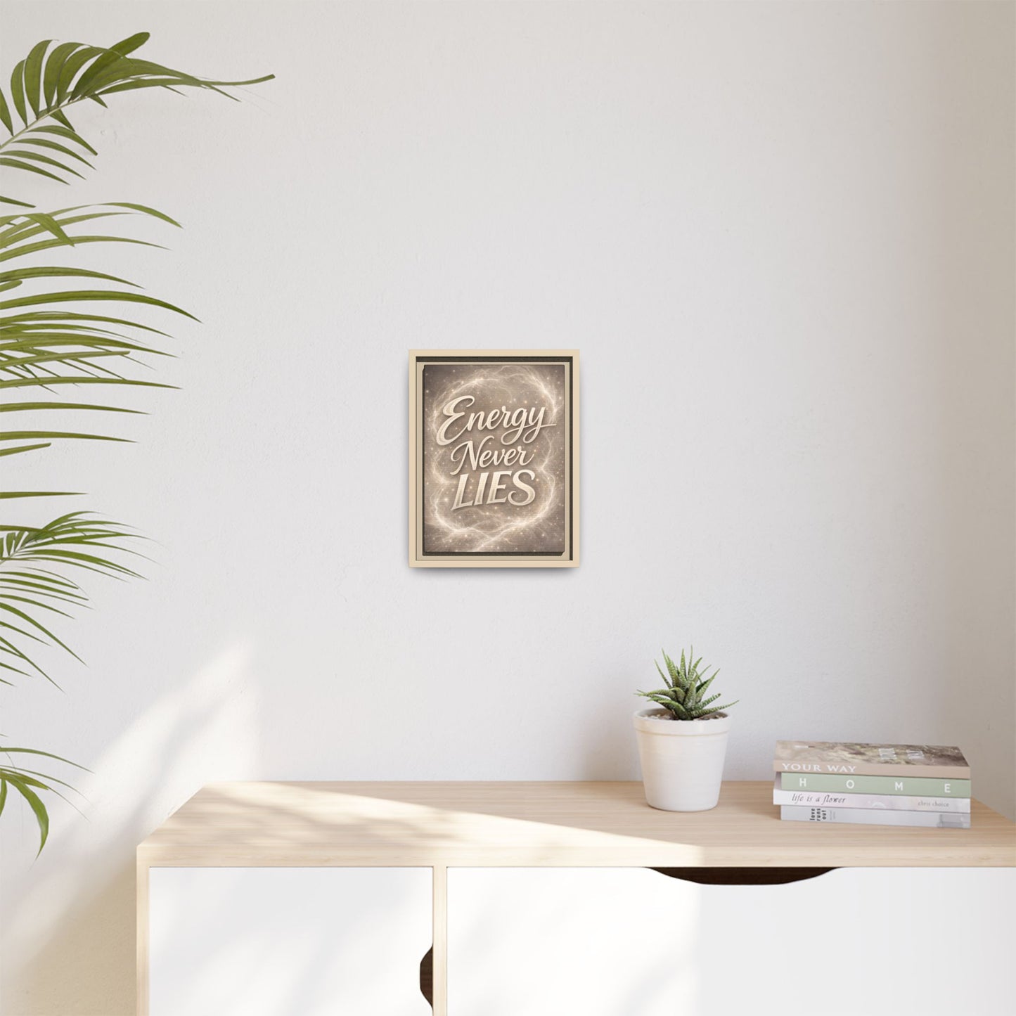 Framed Matte Canvas Wall Art — “Energy Never Lies” Inspirational Quote