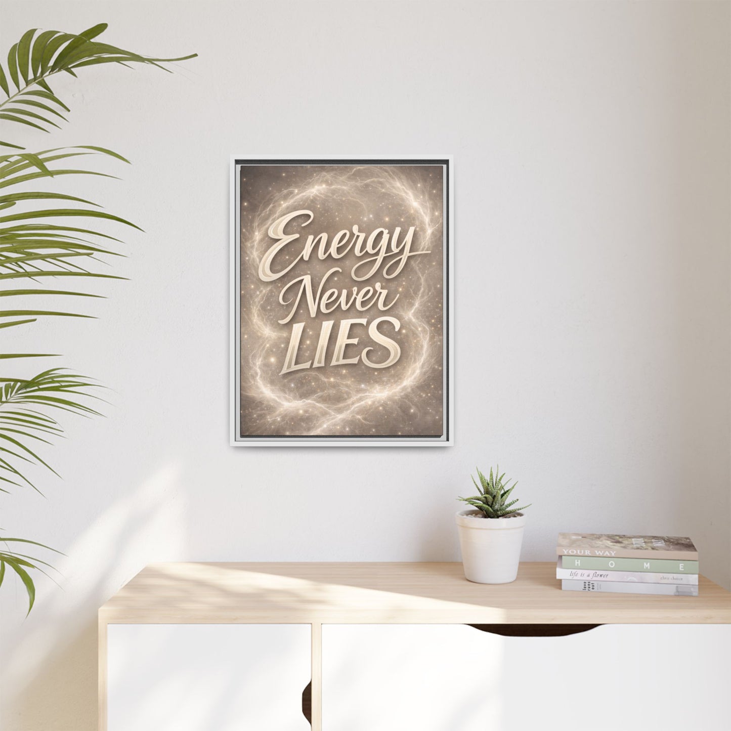 Framed Matte Canvas Wall Art — “Energy Never Lies” Inspirational Quote