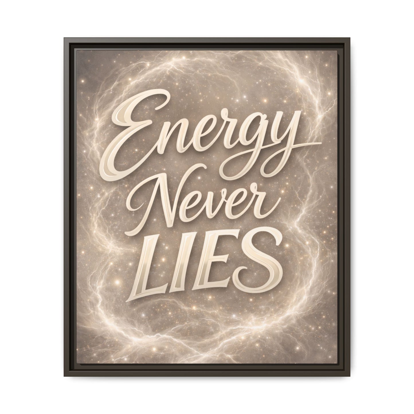 Framed Matte Canvas Wall Art — “Energy Never Lies” Inspirational Quote
