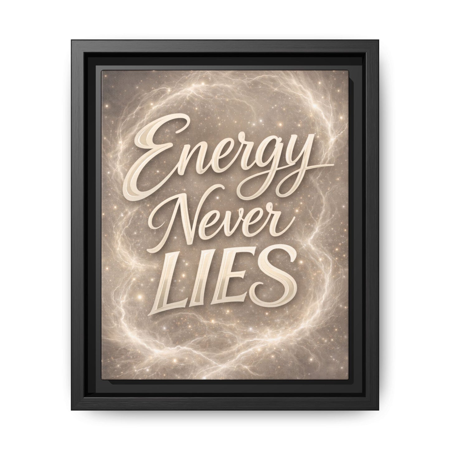 Framed Matte Canvas Wall Art — “Energy Never Lies” Inspirational Quote