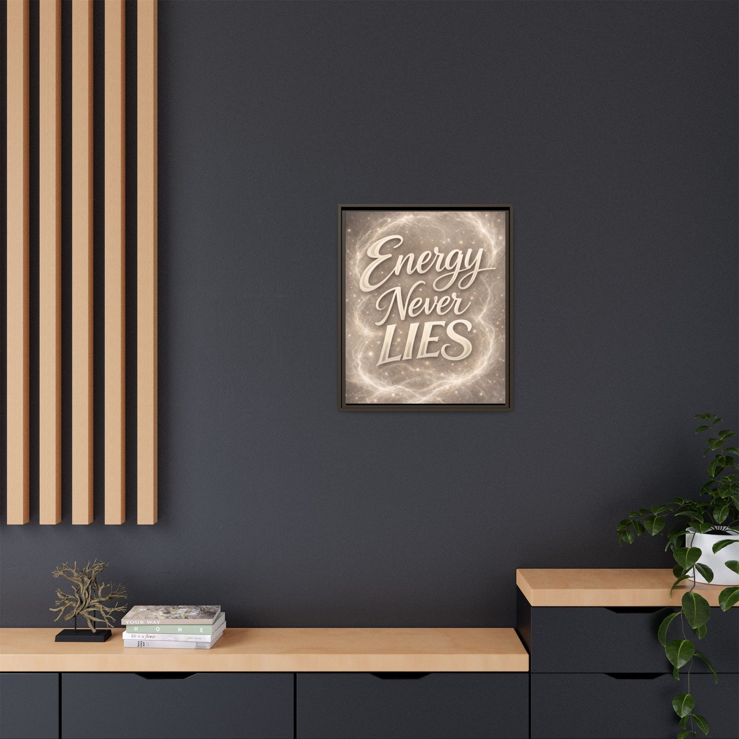 Framed Matte Canvas Wall Art — “Energy Never Lies” Inspirational Quote