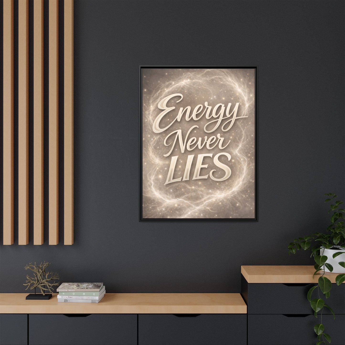 Framed Matte Canvas Wall Art — “Energy Never Lies” Inspirational Quote