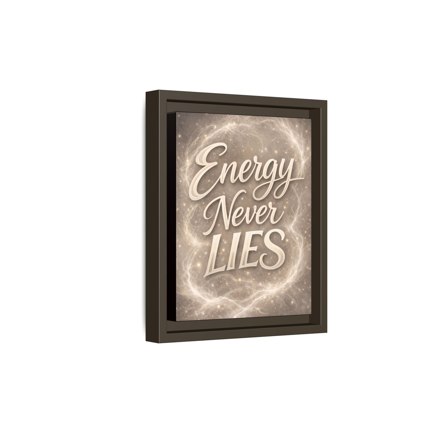 Framed Matte Canvas Wall Art — “Energy Never Lies” Inspirational Quote