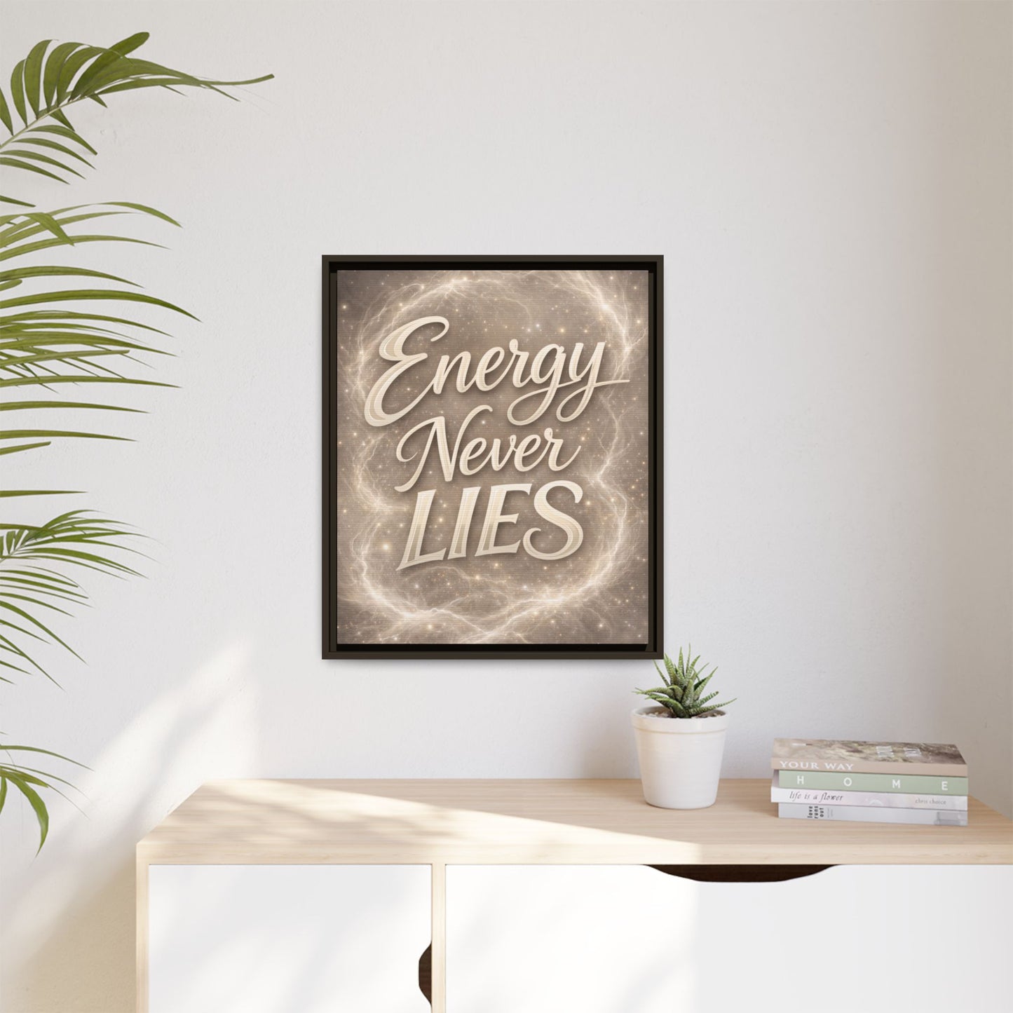 Framed Matte Canvas Wall Art — “Energy Never Lies” Inspirational Quote